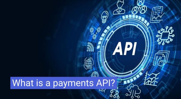 What is a payments API?