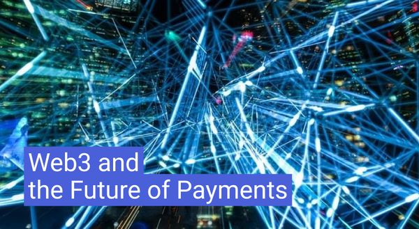 Web3 and the Future of Payments